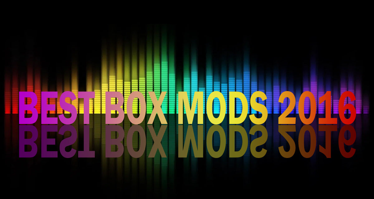 The Five Best Box MODs of 2016 The Five Best Box MODs of 2016