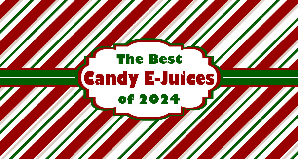 Best Candy E-Juices of 2024 Best Candy E-Juices of 2024