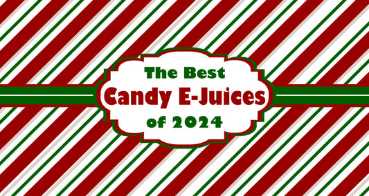 Best Candy E-Juices of 2024