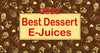 Best Dessert E-Juices of 2022