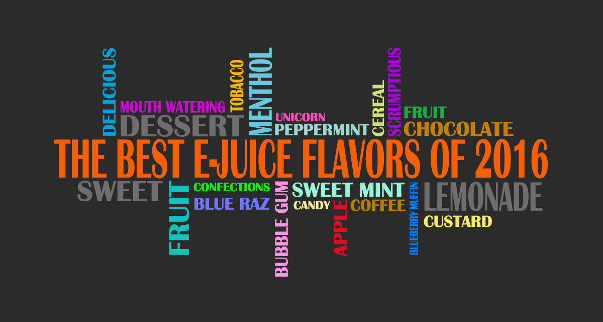 Best E-Juice Flavors of 2016 Best E-Juice Flavors of 2016
