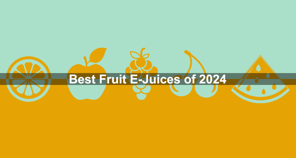 Best Fruit E-Juices of 2024 Best Fruit E-Juices of 2024