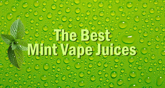 Best Mint Vape Juices