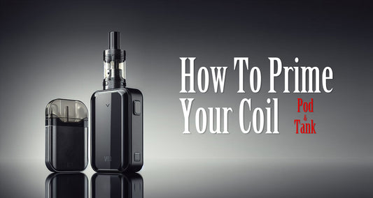 How to Prime a Pod Mod and Vape Tank Coil