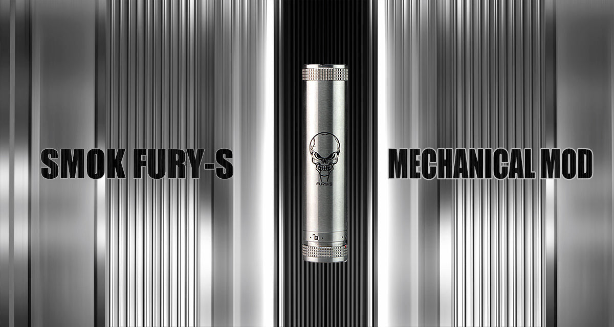 The SMOKtech Fury-S: A Quality Mechanical MOD That Fits Any Budget
