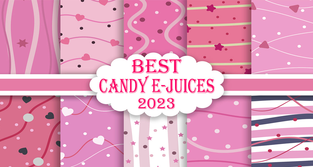 Best Candy E-Juices of 2023 - Vapor Authority Best Candy E-Juices of 2023 - Vapor Authority