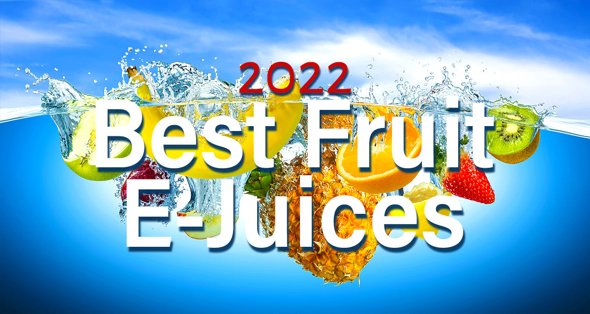 Best Fruit E-Juices of 2022 - Vapor Authority Best Fruit E-Juices of 2022 - Vapor Authority