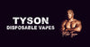 Tyson Disposable Vapes