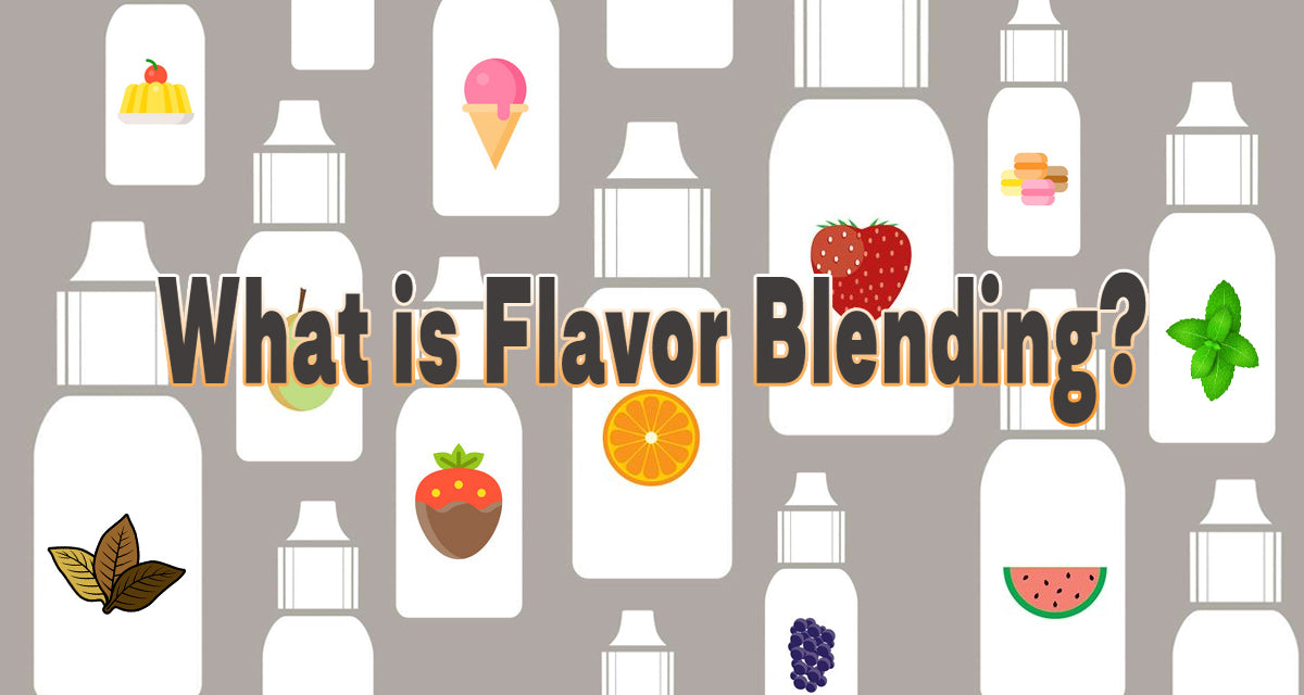 What is Flavor Blending, and Why Do Some Vapers Enjoy It? What is Flavor Blending, and Why Do Some Vapers Enjoy It?