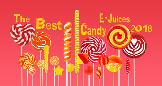 Best Candy E-Juices 2018
