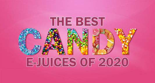 Best Candy Vape Juices 2020