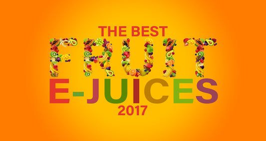 Best Fruit E-Juices 2017