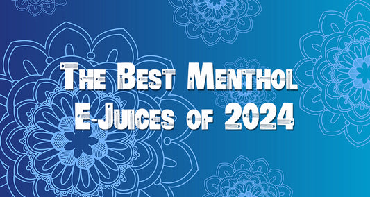 The Best Menthol E-Juices of 2024