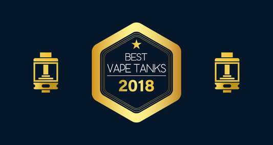 Best Vape Tanks 2018