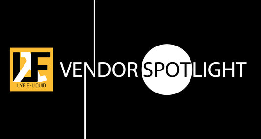 LYF E-Liquid: Vendor Spotlight