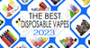 Best Disposable Vapes 2023
