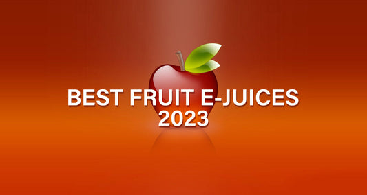 Best Fruit E-Juices of 2023
