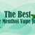 The Best Pure Menthol Vape Juices