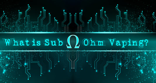 What is Sub Ohm Vaping