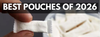 Best Nicotine Pouch Brands in 2026: Comparing the Biggest Names